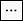 Three horizontal dots