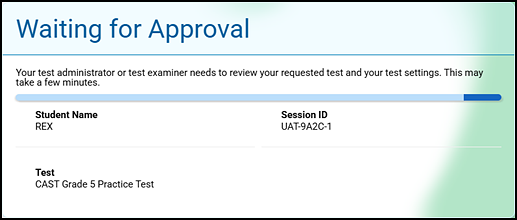 Waiting for Approval screen; text reads "Your test administrator or test examiner needs to review your requested test and your test settings. This may take a few minutes."
