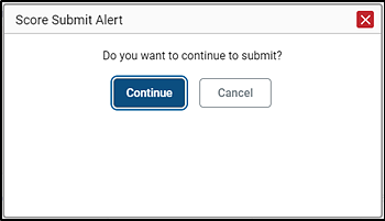 The Score Submit Alert message box that asks, Do you want to continue to submit?