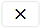 Deny icon that appears as the letter "x."