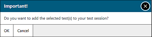 Test Addition message box, which asks, 'Do you want to add the selected test(s) to your test session?'